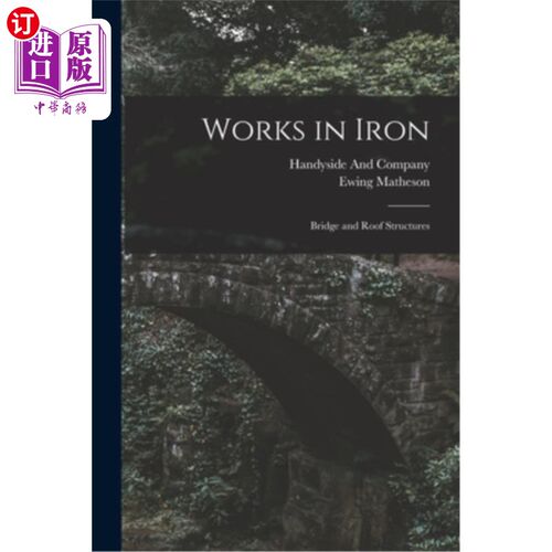 海外直订Works in Iron: Bridge and Roof Structures 钢铁:桥梁和屋顶结构