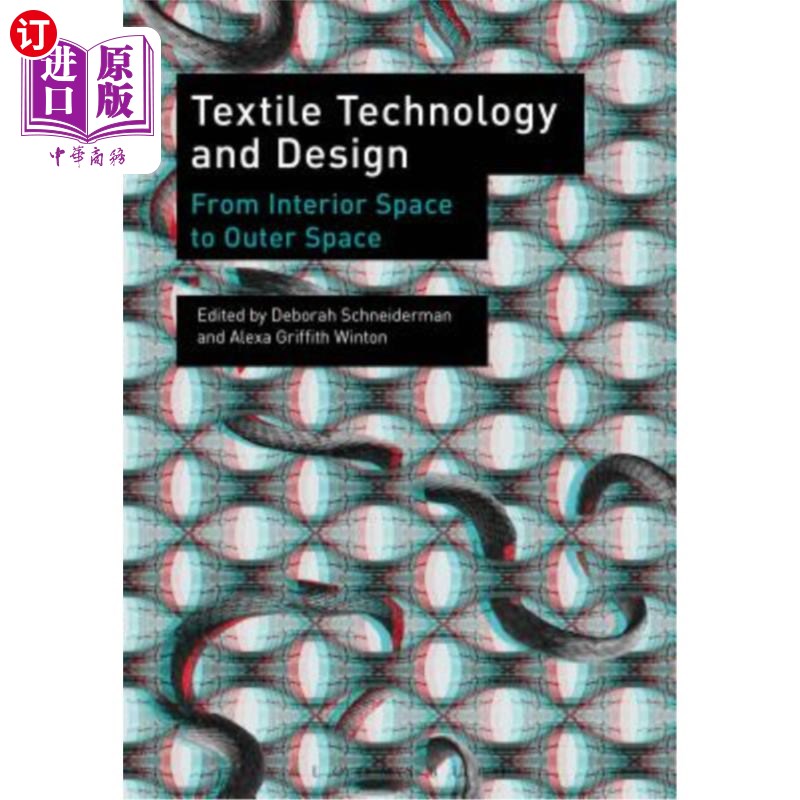 海外直订Textile Technology and Design: From Interior Space to Outer Space 纺织技术与设计：从室内空间到室外空间