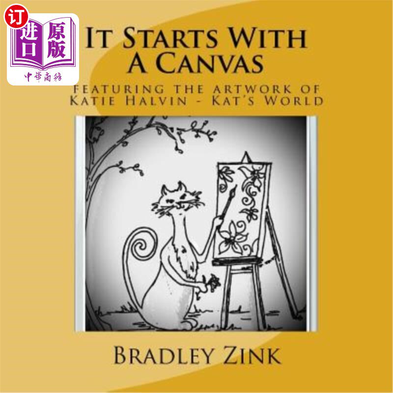 海外直订It Starts With A Canvas: featuring the artwork of Katie Halvin - Kat's World 它从一张画布开始:以凯蒂·哈尔文