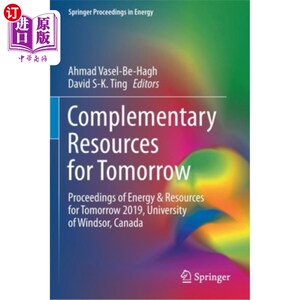 海外直订Complementary Resources for Tomorrow: Proceedings of Energy & Resources for Tomo 明日补充资源:2019年明日能