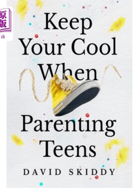 海外直订Keep Cool When Parenting Teens: 7 Hacks to Set Healthy Boundaries, Lecturer Less 当孩子的父母保持冷静：7个
