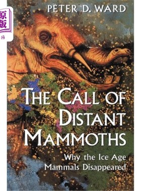 海外直订The Call of Distant Mammoths: Why the Ice Age Mammals Disappeared 遥远猛犸象的呼唤：冰河期哺乳动物为何消失