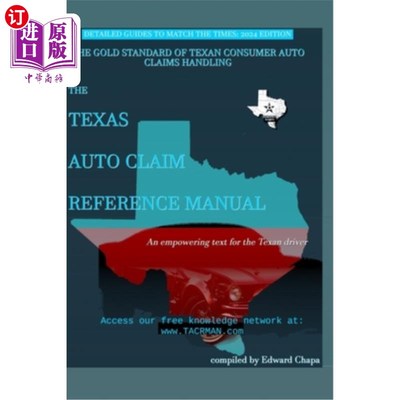 海外直订Texas Auto Claim Reference Manual: How to Properly Communicate and Command Your  德州汽车索赔参考手册：如何
