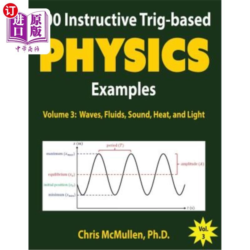 海外直订100 Instructive Trig-based Physics Examples: Waves, Fluids, Sound, Heat, and Lig 100个基于Trig