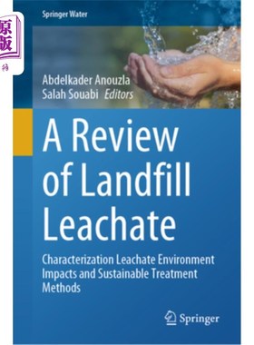 海外直订A Review of Landfill Leachate: Characterization Leachate Environment Impacts and A Review o