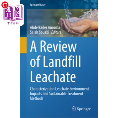 海外直订A Review of Landfill Leachate: Characterization Leachate Environment Impacts and A Review o