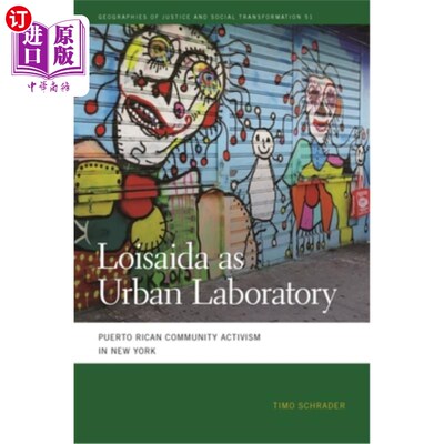 海外直订Loisaida as Urban Laboratory: Puerto Rican Community Activism in New York Loisaida作为城市实验室:纽约的波多