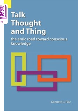 海外直订Talk, Thought, and Thing: The Emic Road Toward Conscious Knowledge 谈话、思想和事物：通往有意识知识的主位之
