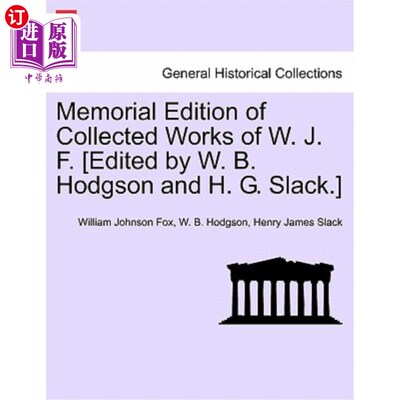 海外直订Memorial Edition of Collected Works of W. J. F. [Edited by W. B. Hodgson and H.  《W. J. F.文