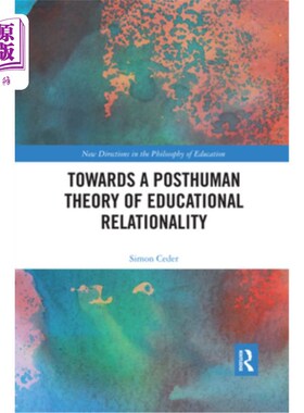 海外直订Towards a Posthuman Theory of Educational Relationality 教育关系的后斯曼主义理论