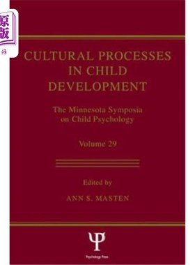 海外直订Cultural Processes in Child Development: The Minnesota Symposia on Child Psychol 儿童发展中的文化过程:明尼