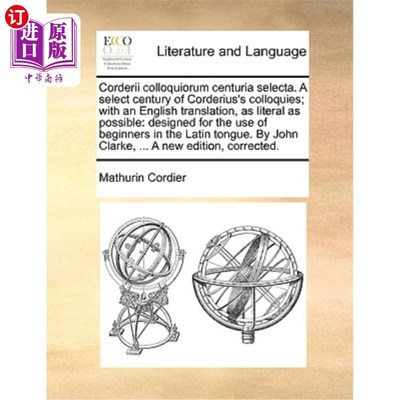 海外直订Corderii Colloquiorum Centuria Selecta. a Select Century of Corderius's Colloqui 百年精选科麻属。《科德瑞斯