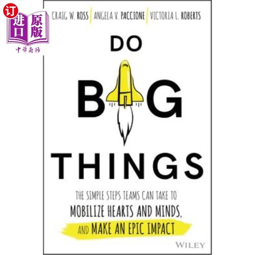 海外直订Do Big Things: The Simple Steps Teams Can Take to Mobilize Hearts and Minds, and 做大事:团队可以采取的简单