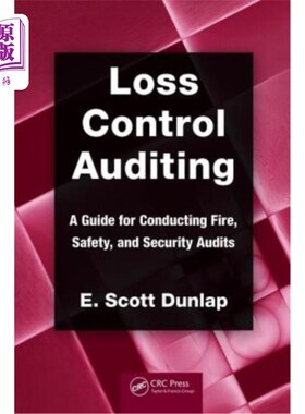海外直订Loss Control Auditing: A Guide for Conducting Fire, Safety, and Security Audits 损失控制审计:消防、安全和保
