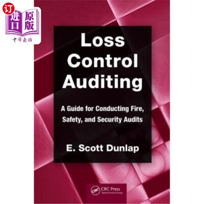 海外直订Loss Control Auditing: A Guide for Conducting Fire, Safety, and Security Audits 损失控制审计:消防、安全和保