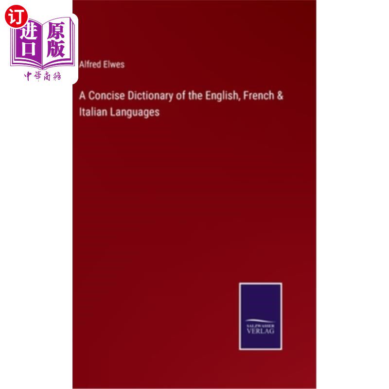 海外直订A Concise Dictionary of the English, French & Italian Languages 简明的英语，法语和意大利语词典