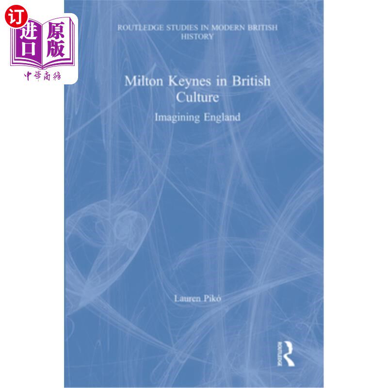 海外直订Milton Keynes in British Culture: Imagining England 米尔顿·凯恩斯:《英国文化:想象英格兰》