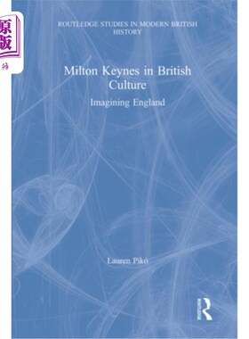 海外直订Milton Keynes in British Culture: Imagining England 米尔顿·凯恩斯:《英国文化:想象英格兰》