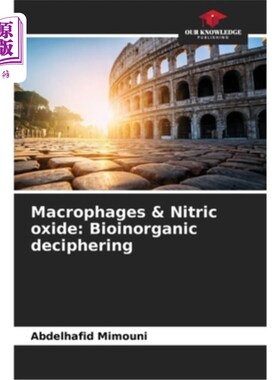 海外直订Macrophages & Nitric oxide: Bioinorganic deciphering 巨噬细胞与一氧化氮：生物无机解码