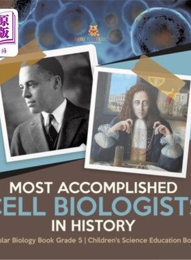 海外直订Most Accomplished Cell Biologists in History Cellular Biology Book Grade 5 Child 历史上最有成就的细胞生物学