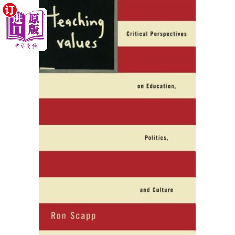 海外直订Teaching Values: Critical Perspectives on Education, Politics, and Culture 教学价值:对教育、政治和文化的批