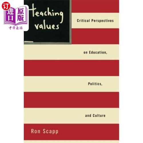 海外直订Teaching Values: Critical Perspectives on Education, Politics, and Culture 教学价值:对教育、政治和文化的批