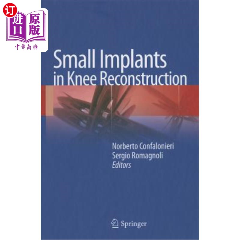 海外直订医药图书Small Implants in Knee Reconstruction 小假体在膝关节重建中的应用