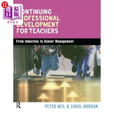 海外直订Continuing Professional Development for Teachers: From Induction to Senior Manag 教师持续专业发展：从入职培