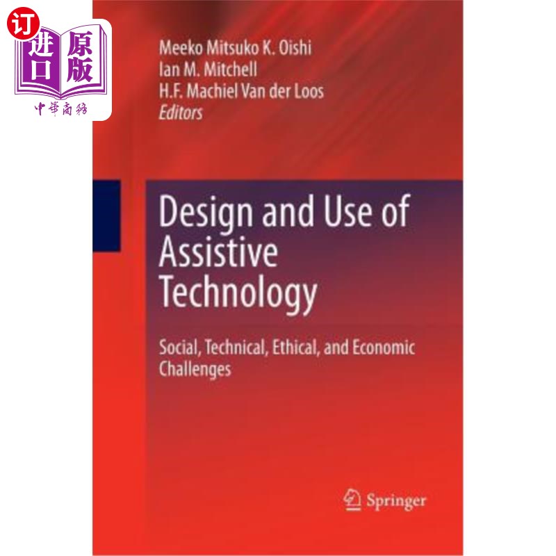 海外直订Design and Use of Assistive Technology: Social, Technical, Ethical, and Economic 辅助技术的设计和使用：社会、技 书籍/杂志/报纸 原版其它 原图主图