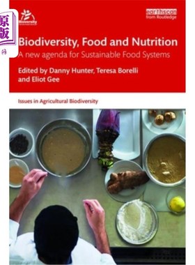 海外直订Biodiversity, Food and Nutrition: A New Agenda for Sustainable Food Systems 生物多样性、粮食和营养:可持续粮