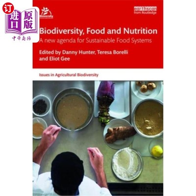 海外直订Biodiversity, Food and Nutrition: A New Agenda for Sustainable Food Systems 生物多样性、粮食和营养:可持续粮