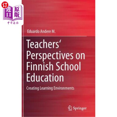 海外直订Teachers' Perspectives on Finnish School Education: Creating Learning Environmen 教师对芬兰学校教育的看法：创造