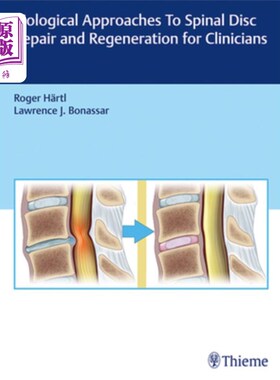 海外直订医药图书Biological Approaches to Spinal Disc Repair and Regeneration for Clinicians 临床医生椎间盘修复和再