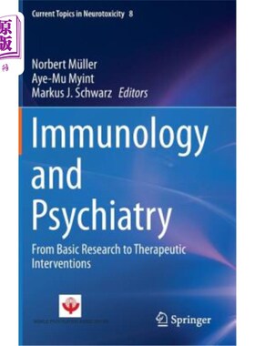海外直订医药图书Immunology and Psychiatry: From Basic Research to Therapeutic Interventions 免疫学与精神病学:从基础