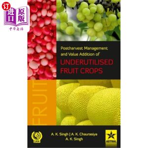 海外直订Postharvest Management and Value Addition of Underutilised Fruit Crops未充分利用水果作物的采后管理和价值增