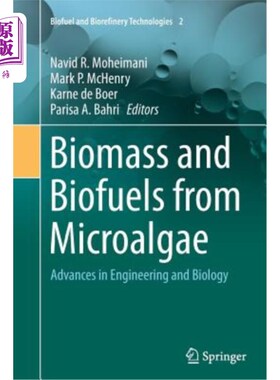 海外直订Biomass and Biofuels from Microalgae: Advances in Engineering and Biology 微藻生物质与生物燃料:工程与生物学