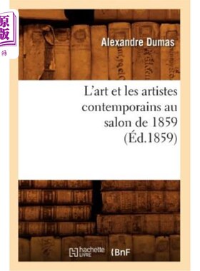 海外直订法语 L'Art Et Les Artistes Contemporains Au Salon de 1859 (éd.1859) 1859年沙龙的艺术与当代艺术家(1859年版)