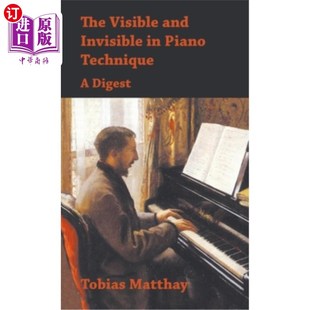 摘要 Invisible 可见与不可见 钢琴技术中 Digest Technique Piano and 海外直订Visible
