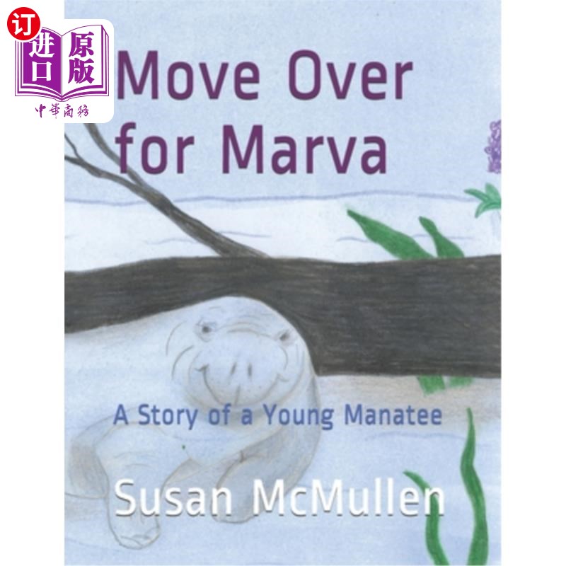 海外直订Move Over for Marva: A Story of a Young Manatee 为Marva让位:一只年轻海牛的故事