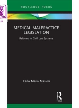海外直订Medical Malpractice Legislation: Reforms in Civil Law Systems 医疗事故立法：大陆法系的改革