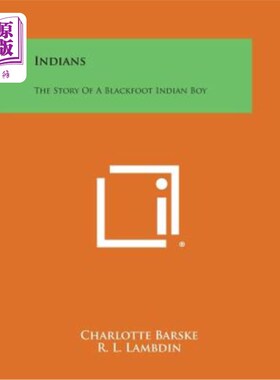 海外直订Indians: The Story of a Blackfoot Indian Boy 印第安人：一个黑脚印第安男孩的故事