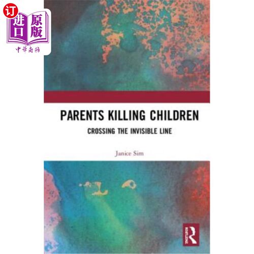 海外直订Parents Killing Children: Crossing the Invisible Line 父母杀害儿童：跨越无形的界限