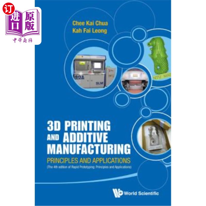 海外直订3D Printing and Additive Manufacturing: Principles and Applications (with Compan 3D打印和附加制造：原理和应