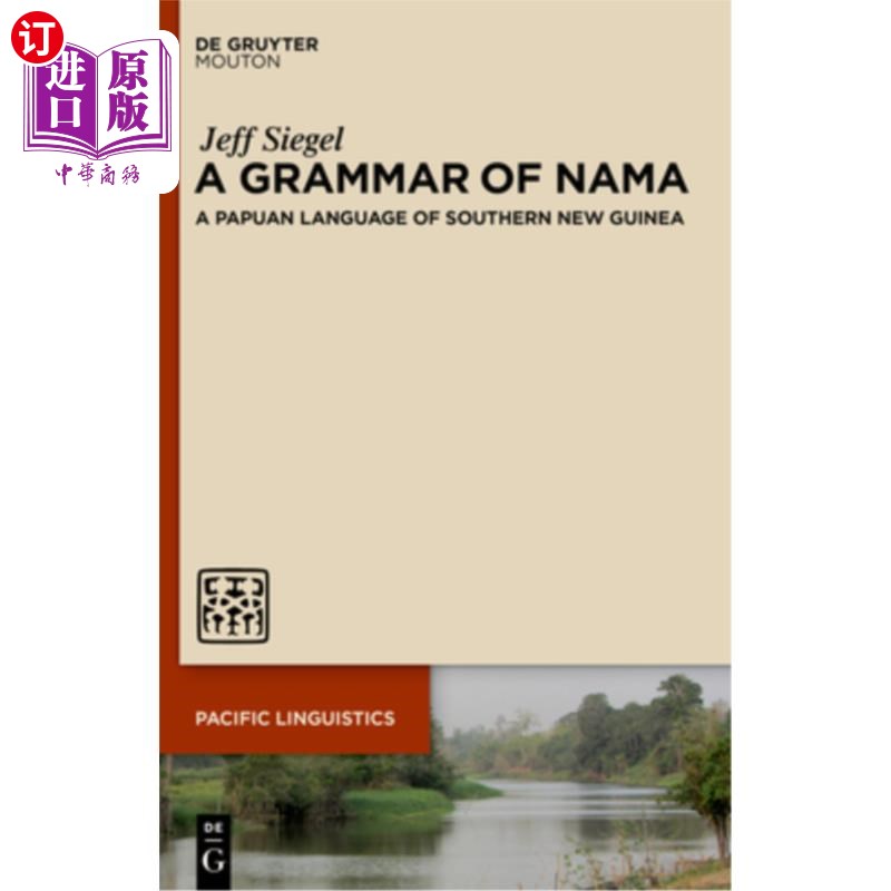 海外直订A Grammar of Nama: A Papuan Language of Southern New Guinea 纳玛语语法:新几内亚南部的一种巴布亚语