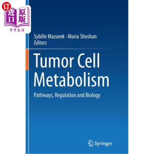 海外直订医药图书Tumor Cell Metabolism: Pathways, Regulation and Biology 肿瘤细胞代谢:途径、调控和生物学