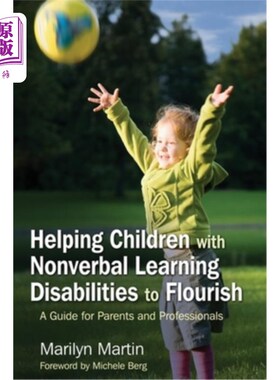 海外直订Helping Children with Nonverbal Learning Disabilities to Flourish: A Guide for P 帮助非语言学习障碍儿童成长