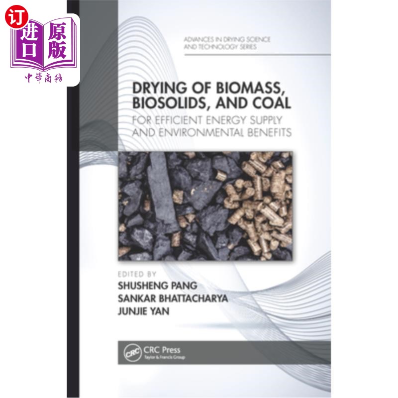 海外直订Drying of Biomass, Biosolids, and Coal: For Efficient Energy Supply and Environm 生物质，生物固体和煤的干燥