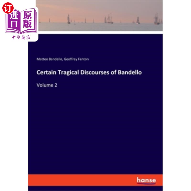 海外直订Certain Tragical Discourses of Bandello: Volume 2班德洛的某些悲剧话语