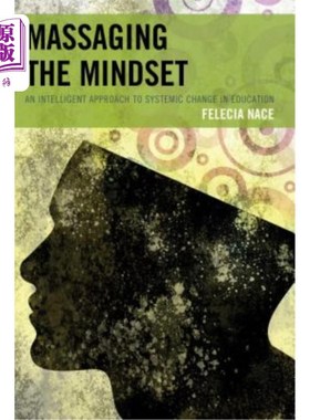 海外直订Massaging the Mindset: An Intelligent Approach to Systemic Change in Education 调整心态：教育系统性变革的明
