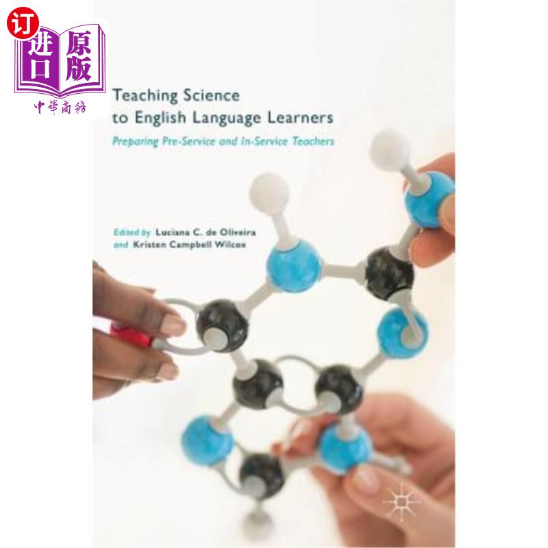 海外直订Teaching Science to English Language Learners: Preparing Pre-Service and In-Serv 英语语言学习者的科学教学:准备